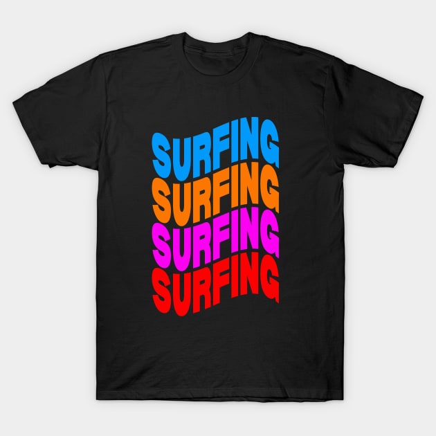 Surfing surfing surfing surfing T-Shirt by Evergreen Tee